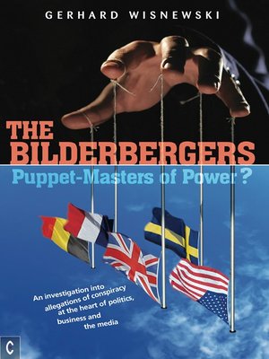 cover image of The Bilderbergers, Puppet-Masters of Power?